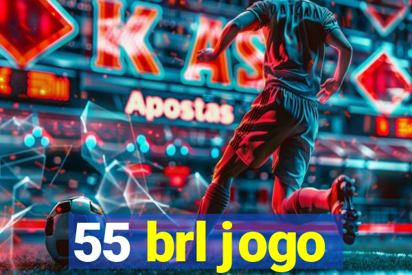 55 brl jogo